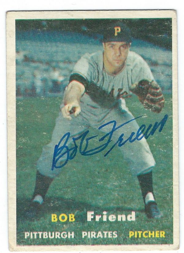 Autographed BOB FRIEND 1957 Topps Card