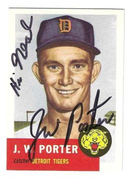 Autographed J W PORTER Detroit Tigers 1953 Topps Archives Card