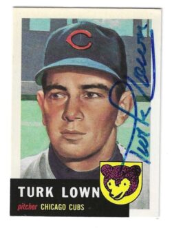 Autographed TURK LOWN Chicago Cubs 1953 Topps Archives Card