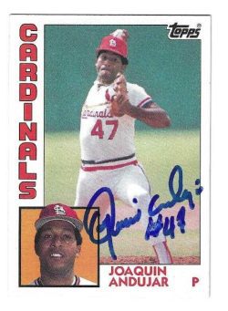 Autographed JOAQUIN ANDUJAR St. Louis Cardinals 1984 Topps Card