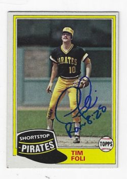 Autographed TIM FOLI Pittsburgh Pirates 1981 Topps Card