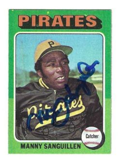 Autographed MANNY SANGUILLEN Pittsburgh Pirates 1975 Topps Card