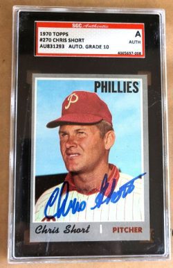 Autographed Chris Short 1970 Topps Philadelphia Phillies Card #270 SGC Slabbed