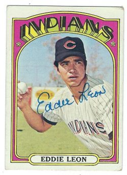 Autographed EDDIE LEON 1972 Topps Card