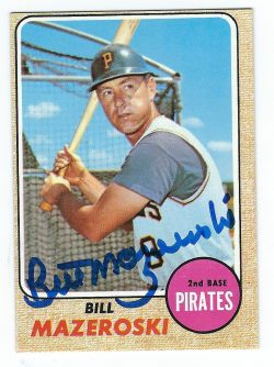 Autographed BILL MAZEROSKI Pittsburgh Pirates 1968 TOPPS Card