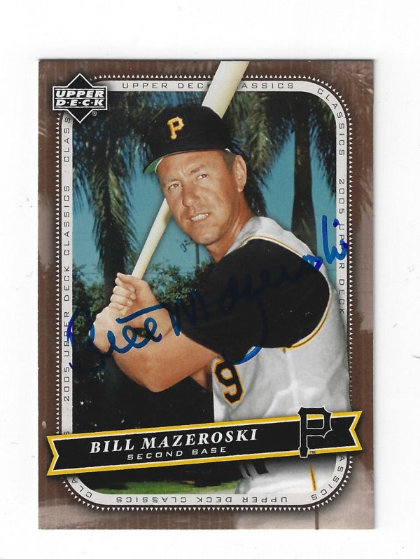 Autographed BILL MAZEROSKI 2005 Upper Deck Classics Card