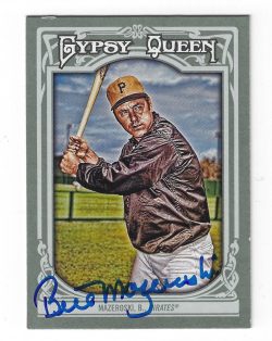 Autographed BILL MAZEROSKI 2013 Topps Gypsy Queen Pittsburgh Pirates Card #334