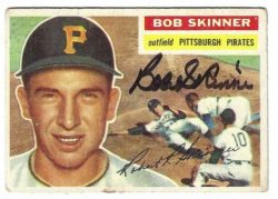 Autographed BOB SKINNER Pittsburgh Pirates 1956 TOPPS Card