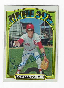 Autographed LOWELL PALMER Chicago White Sox 1972 Topps Card