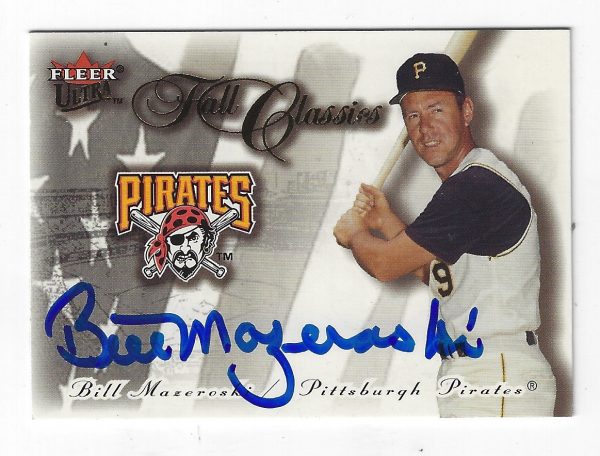 Autographed BILL MAZEROSKI 2001 Fleer Ultra Fall Classic Pittsburgh Pirates Card