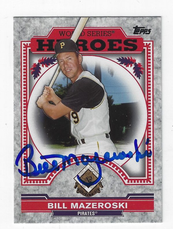 Autographed BILL MAZEROSKI 2014 Topps Update World Series Heroes Pittsburgh Pirates Card #BM
