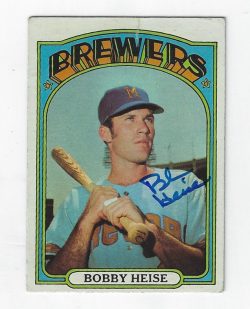 Autographed BOBBY HEISE 1972 Topps Card