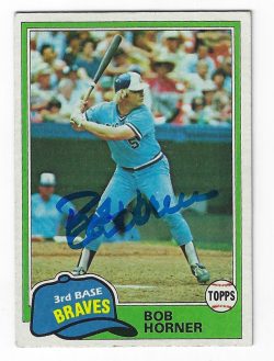 Autographed BOB HORNER 1981 Topps Card