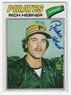 Autographed RICHIE HEBNER Pittsburgh Pirates 1977 Topps Card