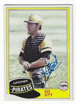 Autographed ED OTT Pittsburgh Pirates 1981 Topps Card