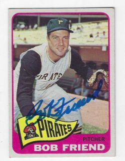 Autographed BOB FRIEND Pittsburgh Pirates 1965 Topps Card