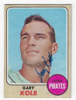 Autographed GARY KOLB Pittsburgh Pirates 1968 Topps Card
