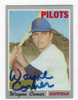 Autographed WAYNE COMER Seattle Pilots 1970 Topps Card