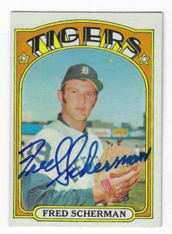 Autographed FRED SCHERMAN Detroit Tigers 1972 Topps Card