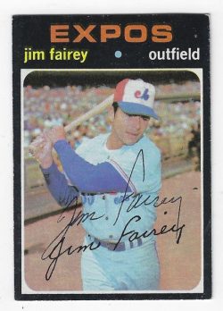 Autographed JIM FAIREY Montreal Expos 1971 Topps Card
