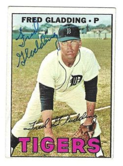 Autographed FRED GLADDING Detroit Tigers 1967 Topps Card