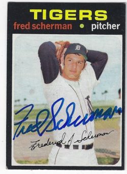 Autographed FRED SCHERMAN Detroit Tigers 1971 Topps Card