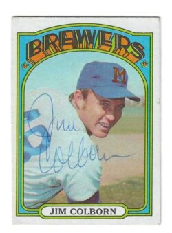 Autographed JIM COLBORN Milwaukee Brewers 1972 Topps Card