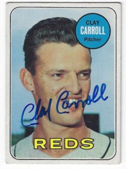 Autographed CLAY CARROLL  Cincinnati Reds 1969 Topps Card