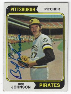 Autographed BOB JOHNSON Pittsburgh Pirates 1974 Topps Card