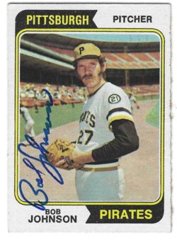 Autographed BOB JOHNSON Pittsburgh Pirates 1974 Topps Card