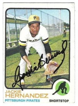 Autographed JACKIE HERNANDEZ Pittsburgh Pirates 1973 Topps Card