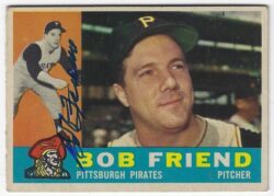Autographed BOB FRIEND Pittsburgh Pirates 1960 Topps Card