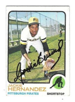 Autographed JACKIE HERNANDEZ Pittsburgh Pirates 1973 Topps Card