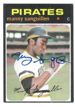 Autographed MANNY SANGUILLEN Pittsburgh Pirates 1971 Topps Card