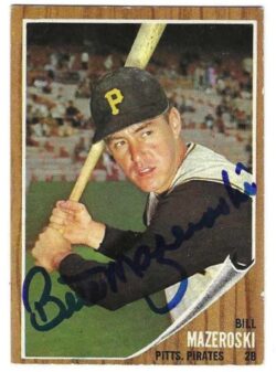 Autographed BILL MAZEROSKI Pittsburgh Pirates 1962 Topps Card #353