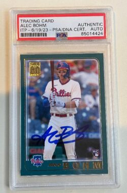Autographed 2021 ALEC BOHM Phillies Topps Card #201 PSA/DNA Slabbed