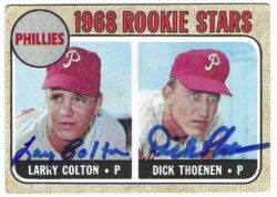 Autographed Larry Colton & DICK THOENEN Philadelphia Phillies 1968 Topps Card