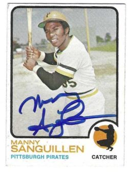 Autographed MANNY SANGUILLEN Pittsburgh Pirates 1973 Topps Card