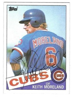 Autographed KEITH MORELAND Chicago Cubs 1985 Topps Card