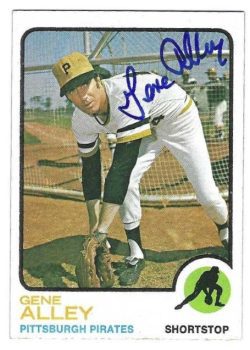 Autographed GENE ALLEY Pittsburgh Pirates 1973 Topps Card
