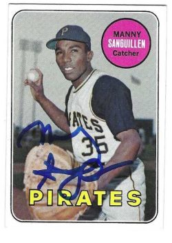 Autographed MANNY SANGUILLEN Pittsburgh Pirates 1969 Topps Card