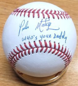 Autographed PEDRO MARTINEZ "Who's Your Daddy" Official Major League Baseball JSA Witness