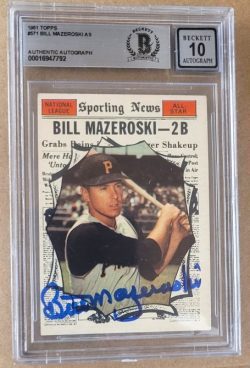 Autographed BILL MAZEROSKI Pittsburgh Pirates 1961 Topps Card #571 BAS Beckett Slabbed 10