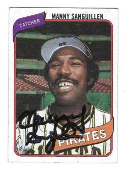 Autographed MANNY SANGUILLEN Pittsburgh Pirates 1980 Topps Card