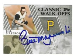 Autographed BILL MAZEROSKI 2012 Topps Classic Walk Offs Pittsburgh Pirates Card #CW1