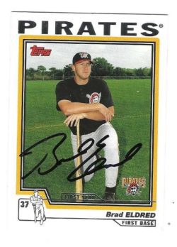 Autographed BRAD ELDRED Pittsburgh Pirates 2004 Topps Card