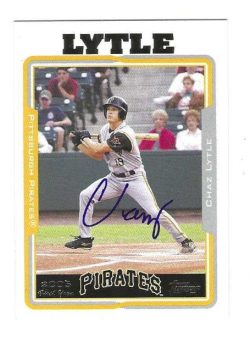Autographed CHAZ LYTLE Pittsburgh Pirates 2005 Topps Card