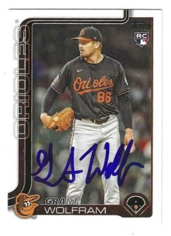 Autographed GRANT WOLFRAM Baltimore Orioles 2025 Topps Card