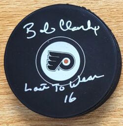 Autographed BOBBY CLARKE "Last to Wear 16" Philadelphia Flyers Hockey Puck JSA