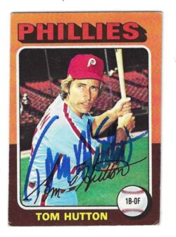Autographed TOM HUTTON Philadelphia Phillies 1975 Topps Card